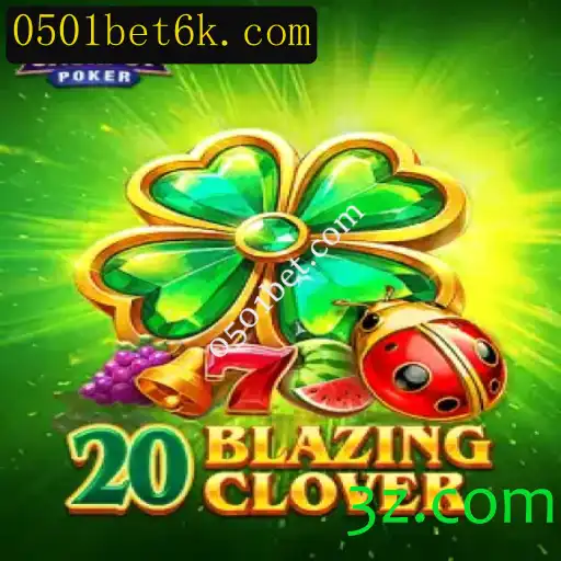 Descubra o Fascinante Mundo do 20BlazingClover no 0501bet.com